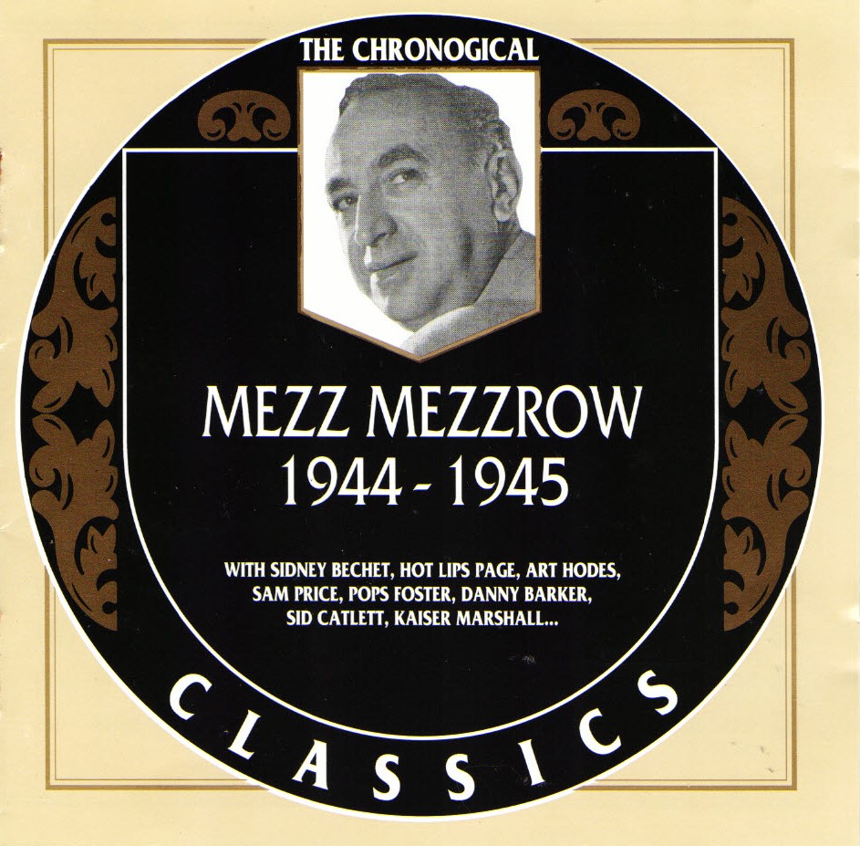 The Chronological Mezz Mezzrow-1944-1945 (image for) The Chronological Mezz Mezzrow-1944-1945
