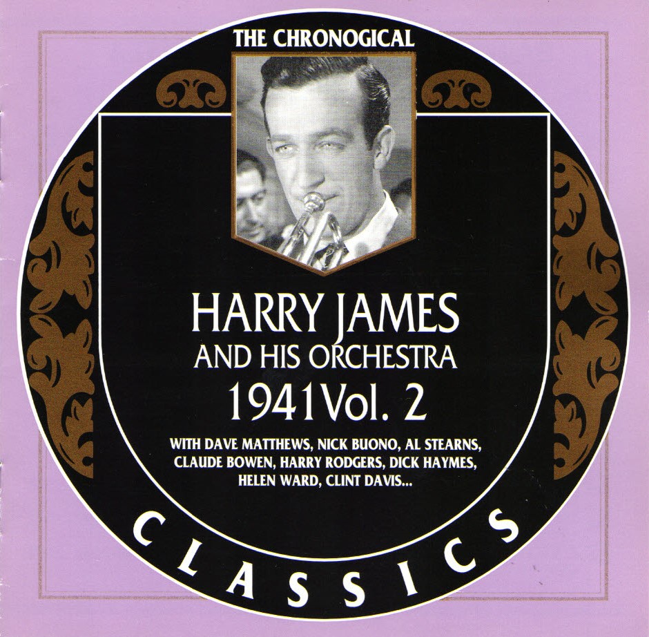 The Chronological Harry James And His Orchestra-1941, Vol. 2 (image for) The Chronological Harry James And His Orchestra-1941, Vol. 2