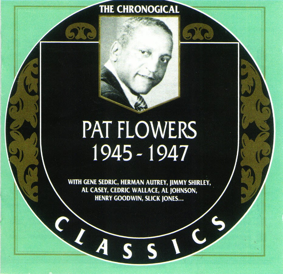 The Chronological Pat Flowers-1945-1947 (image for) The Chronological Pat Flowers-1945-1947