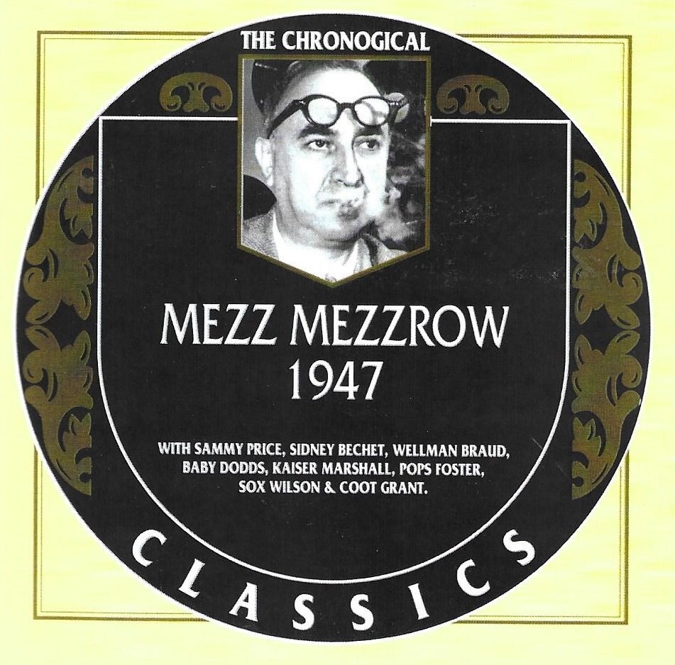 The Chronological Mezz Mezzrow-1947 (image for) The Chronological Mezz Mezzrow-1947