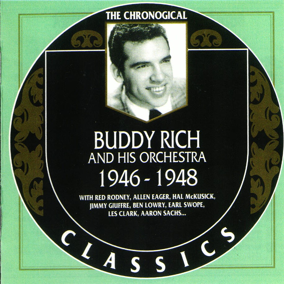 The Chronological Buddy Rich And His Orchestra-1946-1948 (image for) The Chronological Buddy Rich And His Orchestra-1946-1948