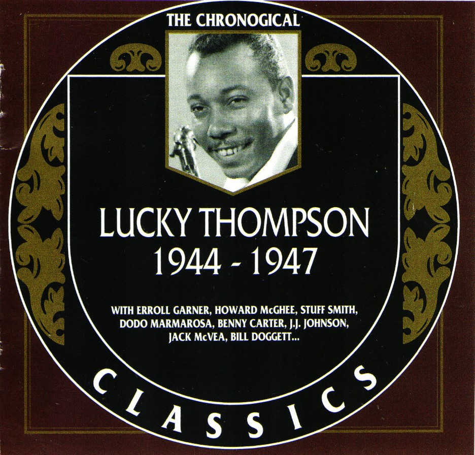 The Chronological Lucky Thompson-1944-1947 (image for) The Chronological Lucky Thompson-1944-1947