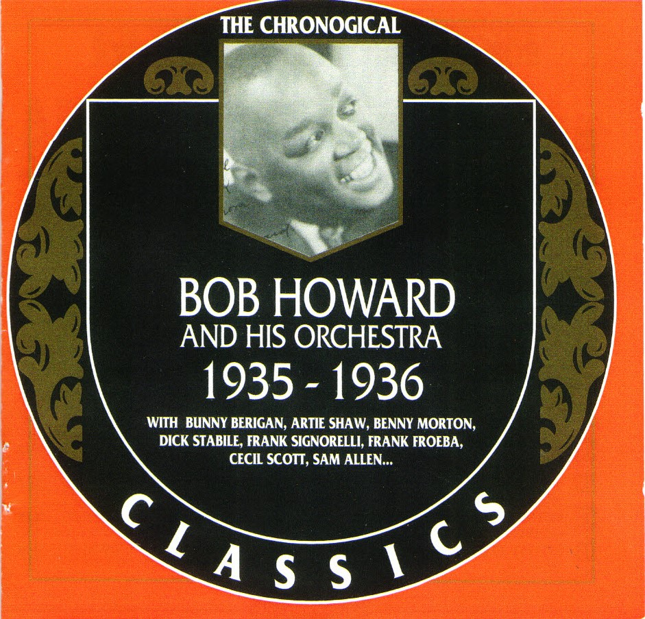 The Chronological Bob Howard And His Orchestra-1935-1936 (image for) The Chronological Bob Howard And His Orchestra-1935-1936