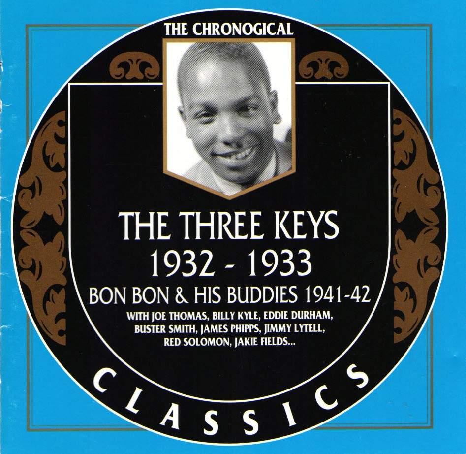 The Chronological The Three Keys-1932-1933 / Bon Bon & His Buddies-1941-42 (image for) The Chronological The Three Keys-1932-1933 / Bon Bon & His Buddies-1941-42