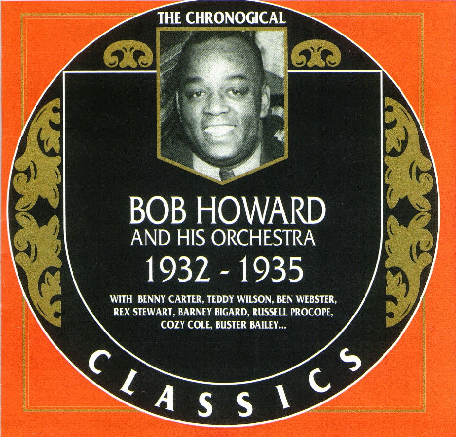 The Chronological Bob Howard And His Orchestra-1932-1935 (image for) The Chronological Bob Howard And His Orchestra-1932-1935