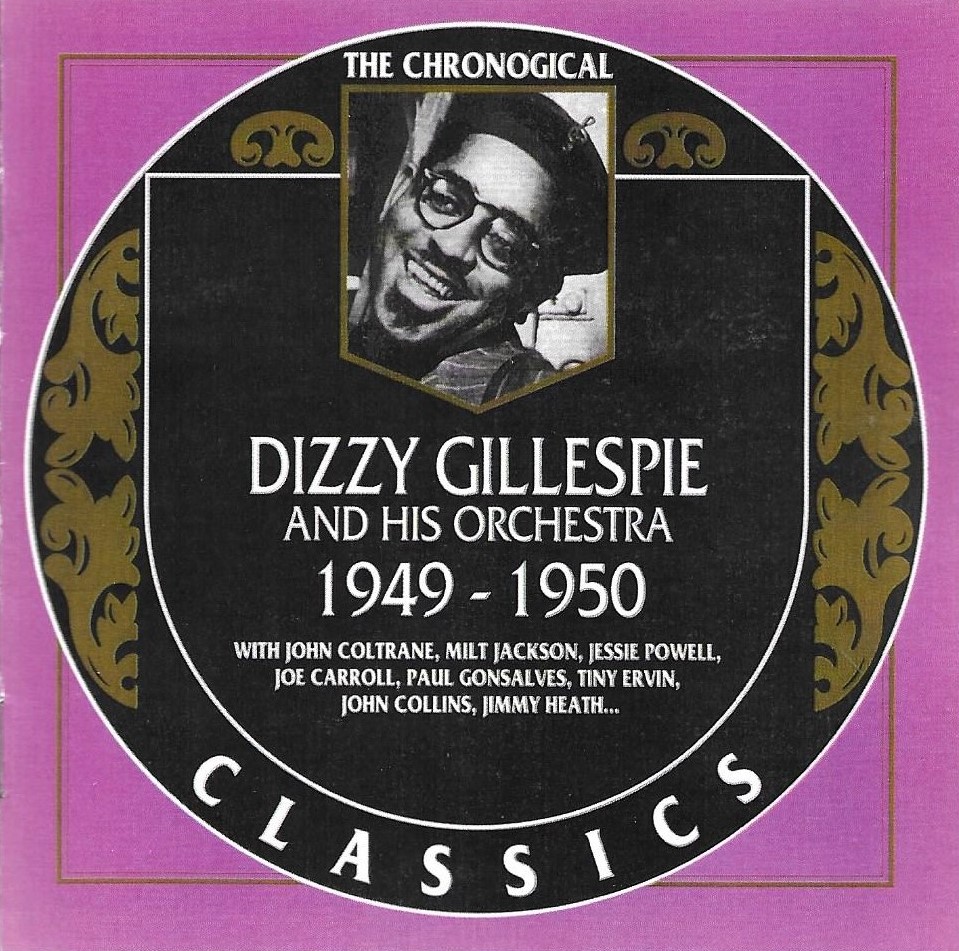 The Chronological Dizzy Gillespie And His Orchestra-1949-1950 (image for) The Chronological Dizzy Gillespie And His Orchestra-1949-1950
