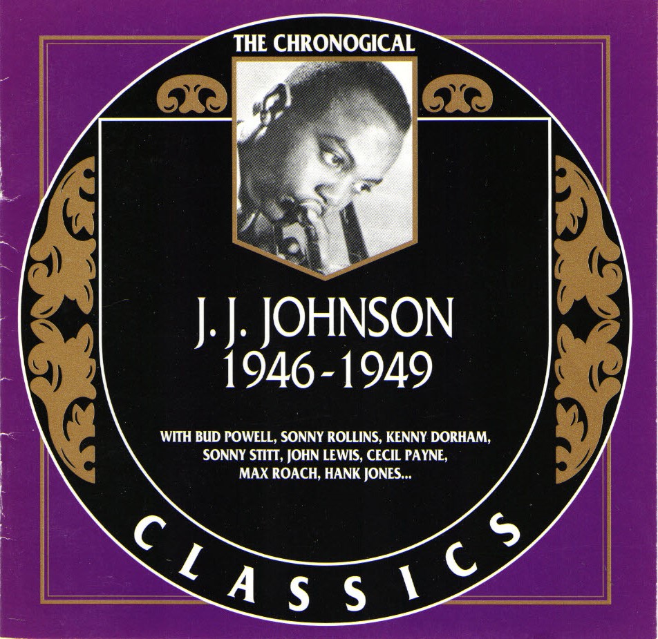 The Chronological J.J. Johnson-1946-1949 (image for) The Chronological J.J. Johnson-1946-1949