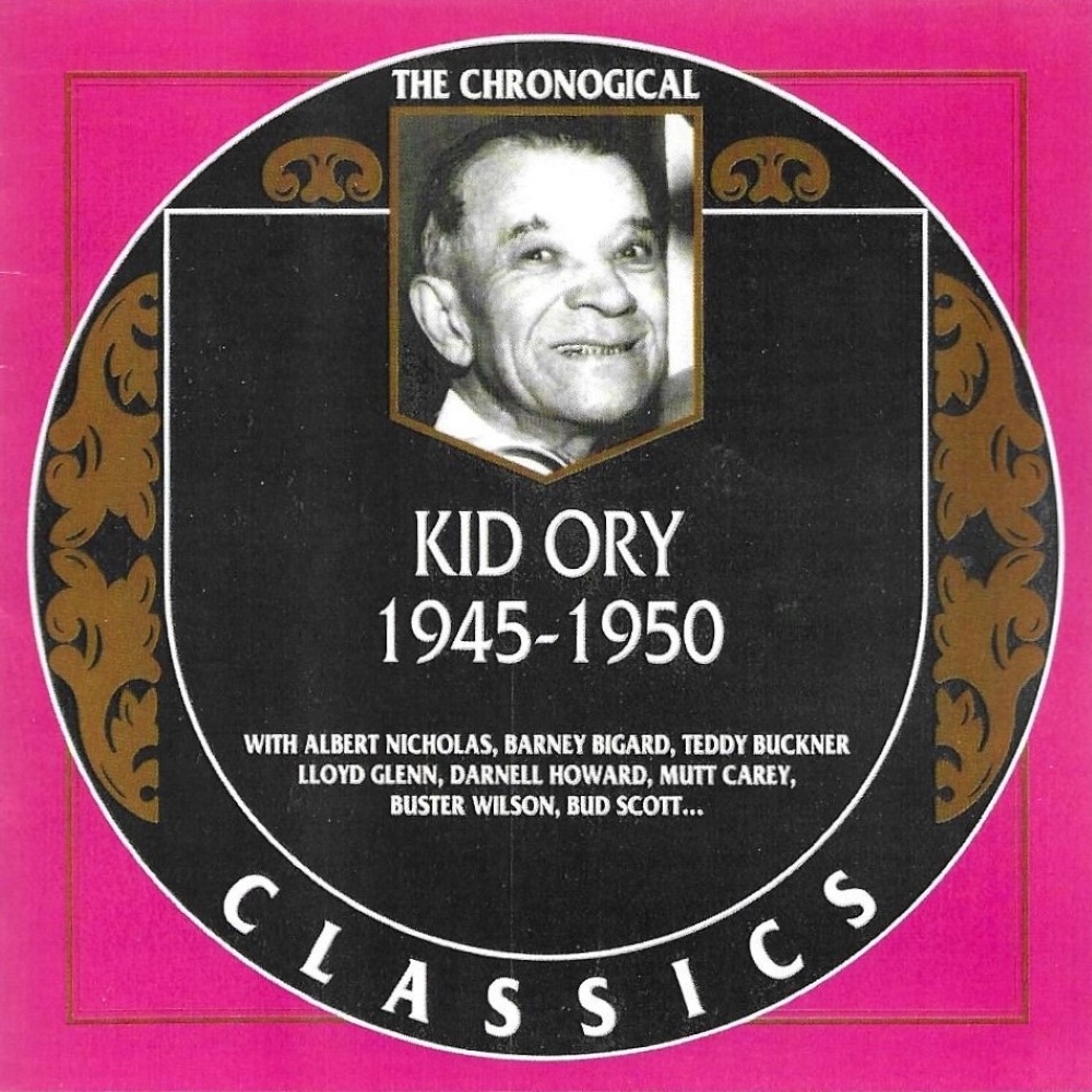 Chronological Kid Ory 1945-1950 (image for) Chronological Kid Ory 1945-1950