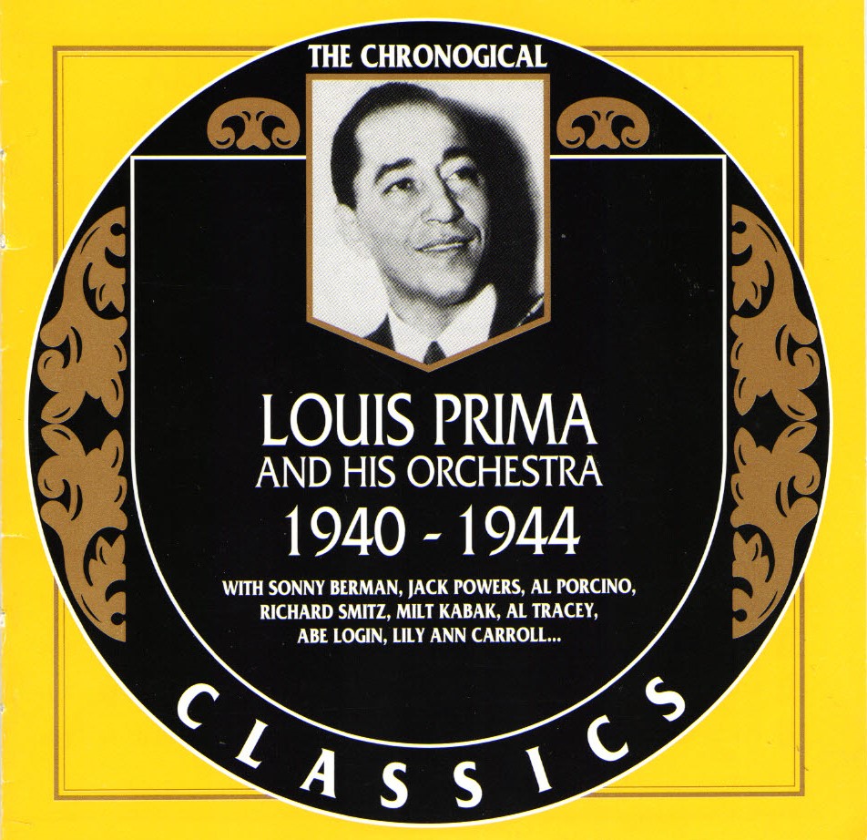 The Chronological Louis Prima And His Orchestra-1940-1944 (image for) The Chronological Louis Prima And His Orchestra-1940-1944