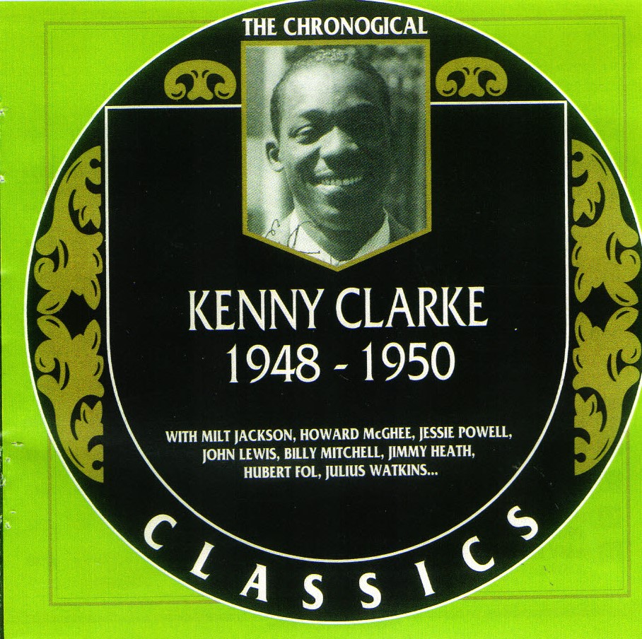 The Chronological Kenny Clarke-1948-1950 (image for) The Chronological Kenny Clarke-1948-1950