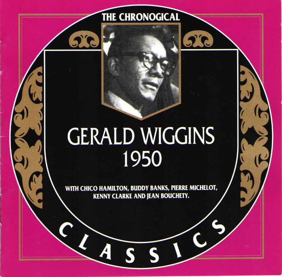 The Chronological Gerald Wiggins-1950 (image for) The Chronological Gerald Wiggins-1950