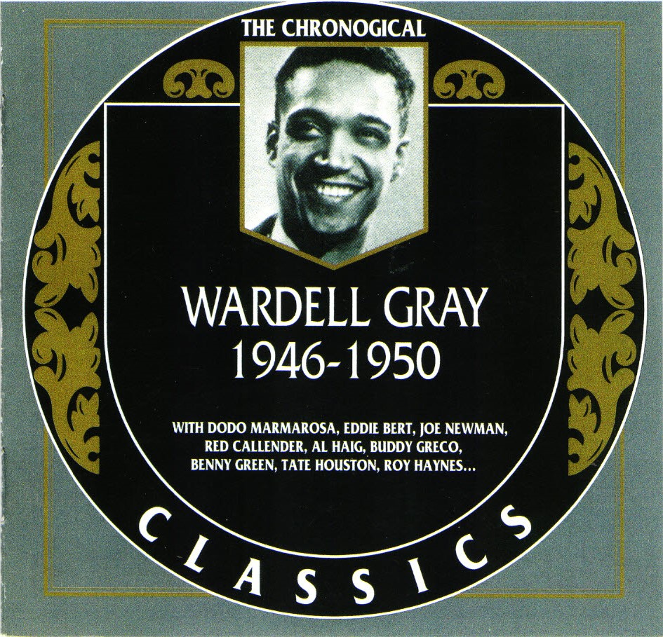 The Chronological Wardell Gray-1946-1950 (image for) The Chronological Wardell Gray-1946-1950