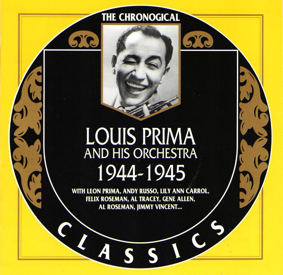 The Chronological Louis Prima And His Orchestra-1944-1945 (image for) The Chronological Louis Prima And His Orchestra-1944-1945