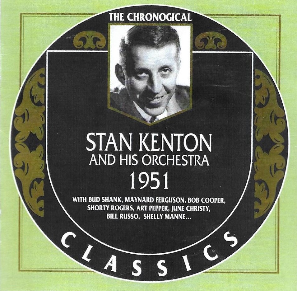 The Chronological Stan Kenton And His Orchestra-1951 (image for) The Chronological Stan Kenton And His Orchestra-1951