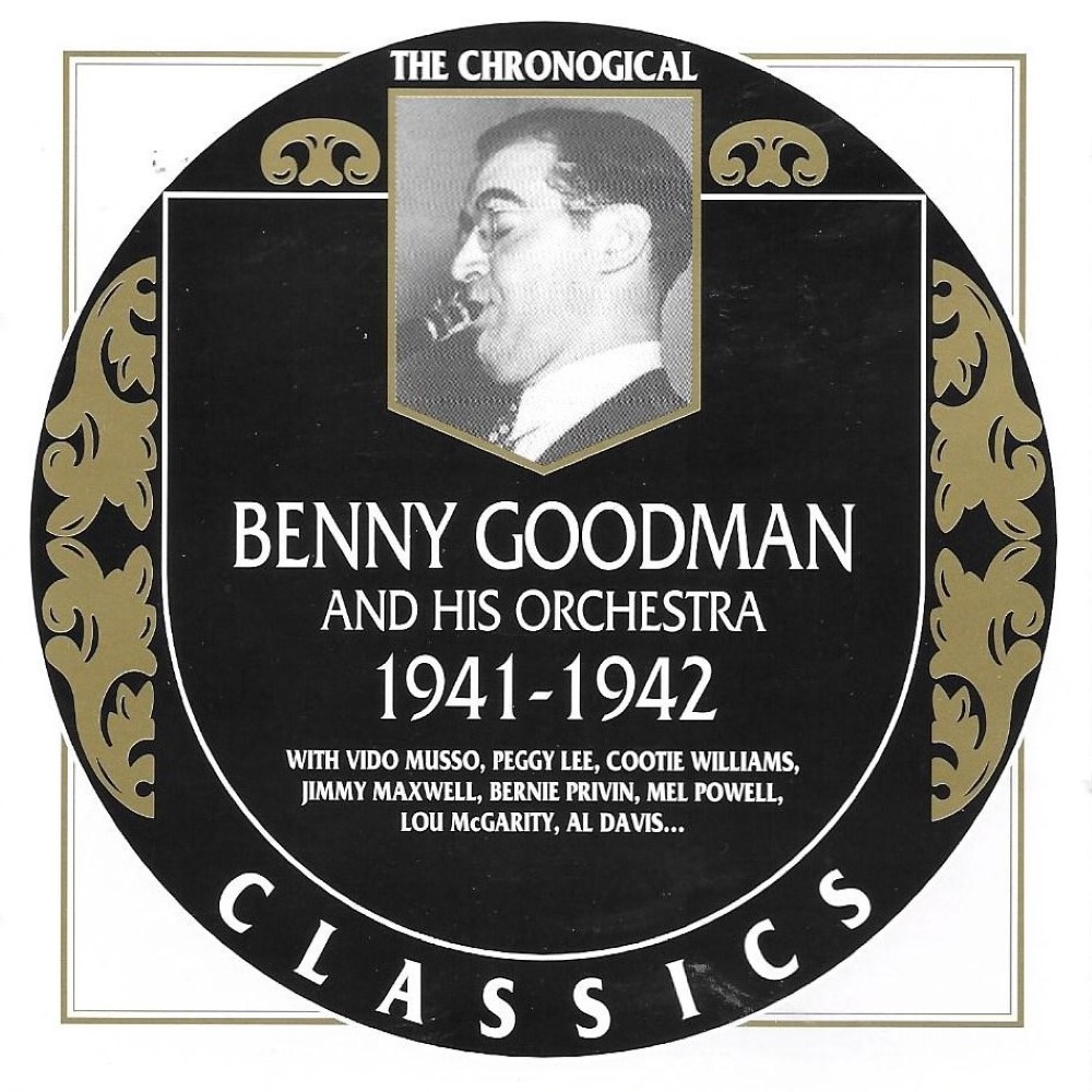 The Chronological Benny Goodman And His Orchestra-1941-1942 (image for) The Chronological Benny Goodman And His Orchestra-1941-1942