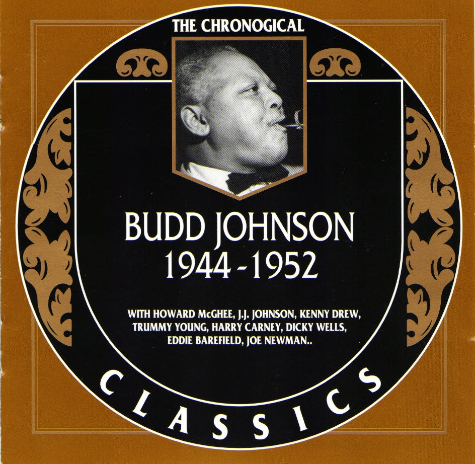 The Chronological Budd Johnson-1944-1952 (image for) The Chronological Budd Johnson-1944-1952