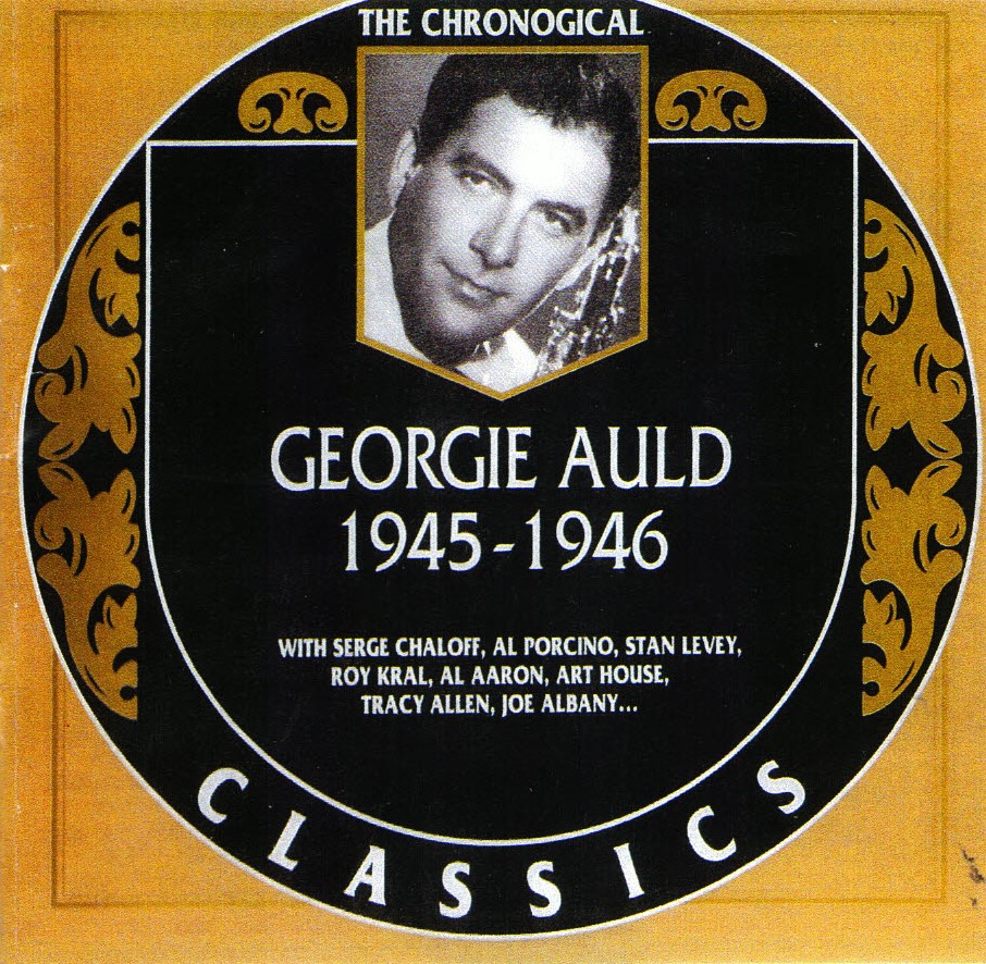 The Chronological Georgie Auld-1945-1946 (image for) The Chronological Georgie Auld-1945-1946