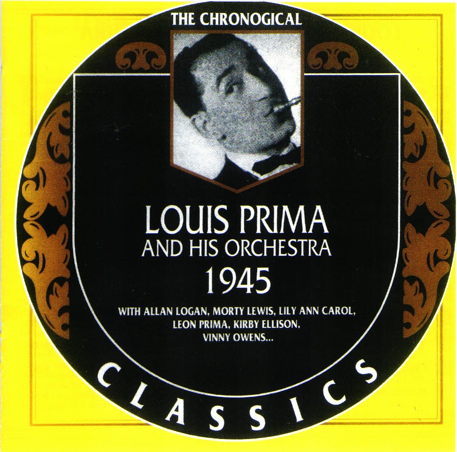 The Chronological Louis Prima And His Orchestra-1945 (image for) The Chronological Louis Prima And His Orchestra-1945