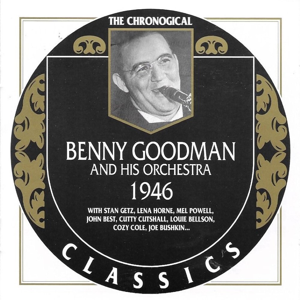 The Chronological Benny Goodman And His Orchestra-1946 (image for) The Chronological Benny Goodman And His Orchestra-1946