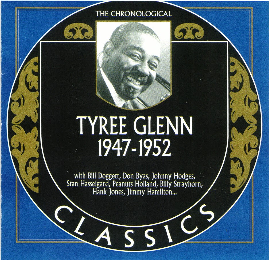 The Chronological Tyree Glenn-1947-1952 (image for) The Chronological Tyree Glenn-1947-1952
