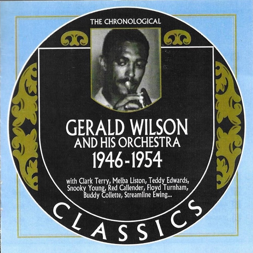 Chronological Gerald Wilson and His Orchestra 1946-1954 (image for) Chronological Gerald Wilson and His Orchestra 1946-1954