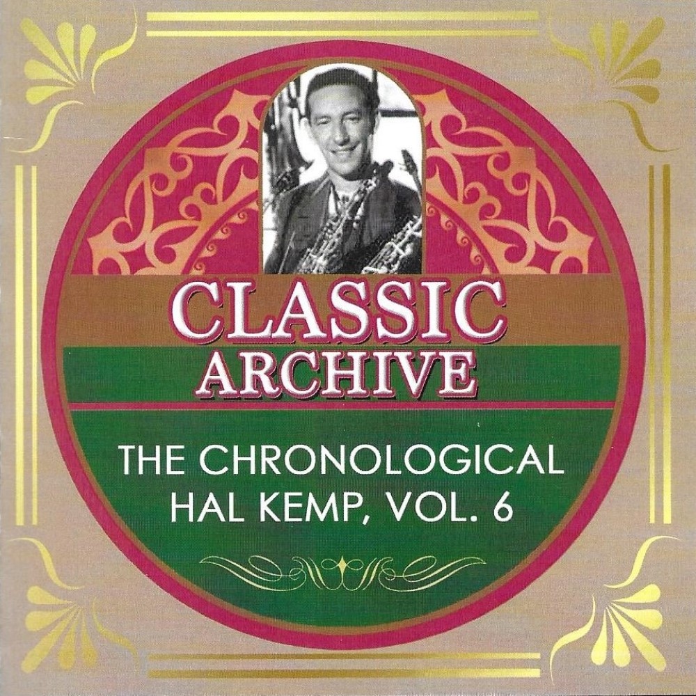 The Chronological Hal Kemp, Vol. 6 1935-1936 (2 CD) (image for) The Chronological Hal Kemp, Vol. 6 1935-1936 (2 CD)