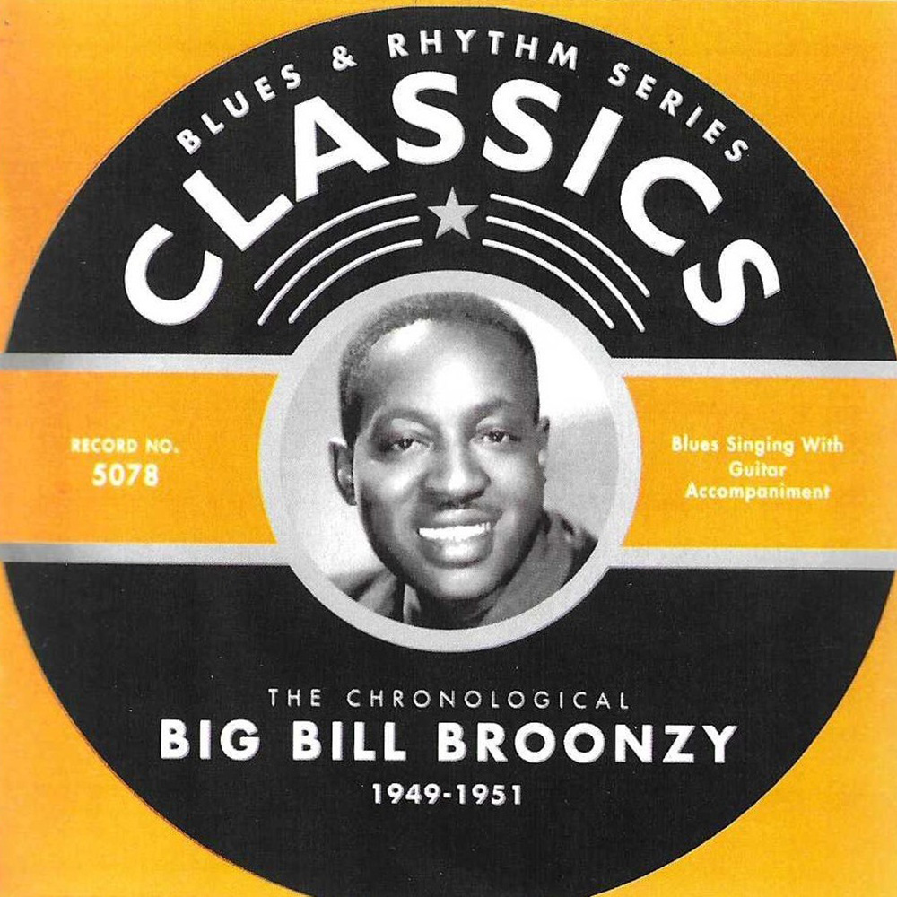 Chronological Big Bill Broonzy 1949-1951 (image for) Chronological Big Bill Broonzy 1949-1951