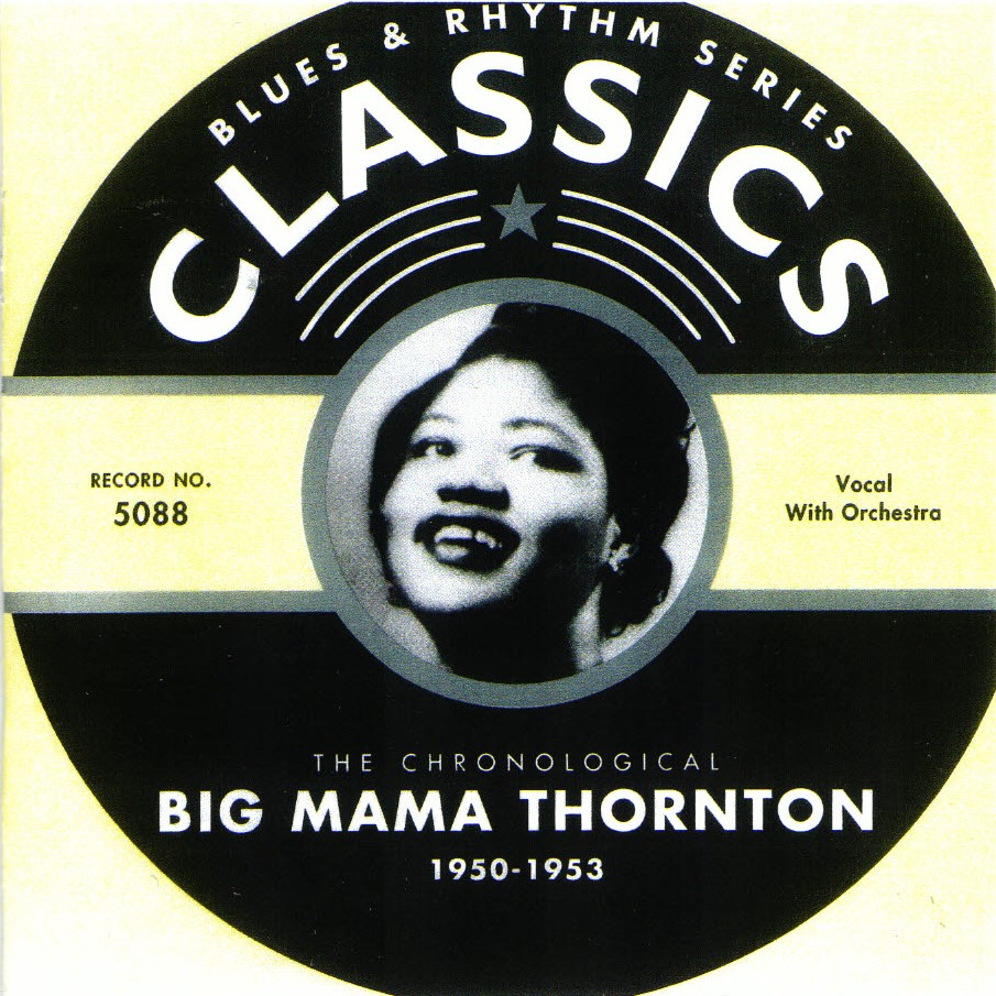 The Chronological Big Mama Thornton-1950-1953 (image for) The Chronological Big Mama Thornton-1950-1953