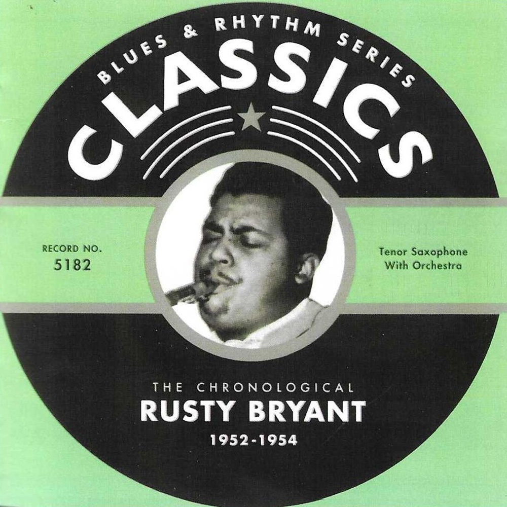 Chronological Rusty Bryant 1952-1954 (image for) Chronological Rusty Bryant 1952-1954