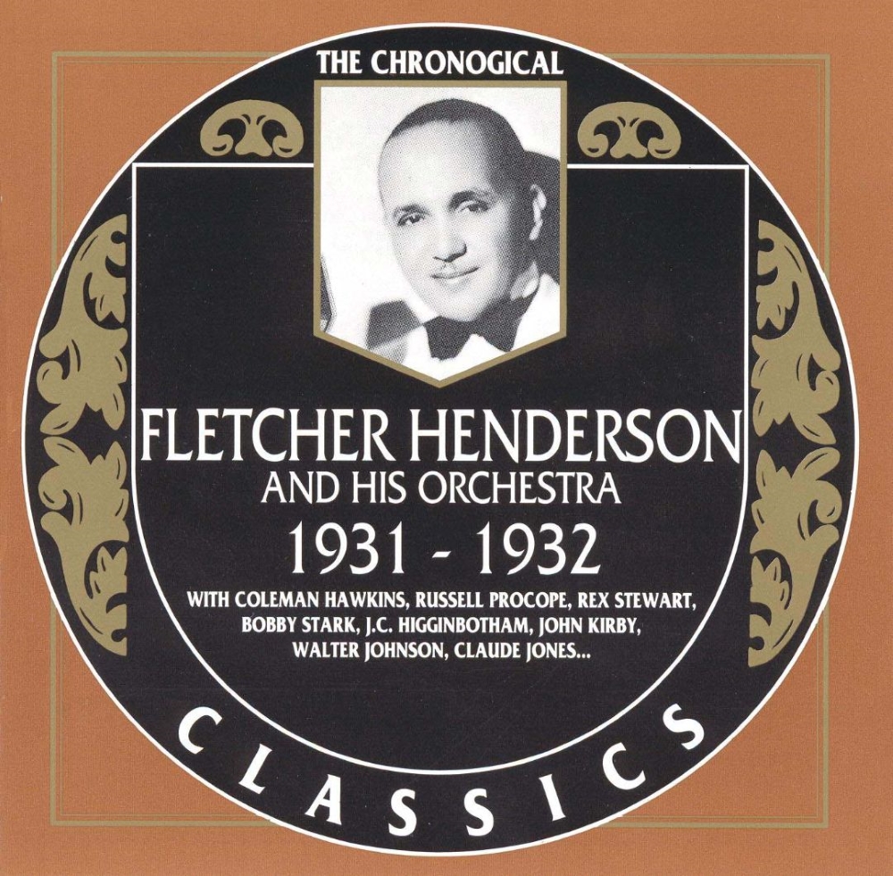 The Chronological Fletcher Henderson And His Orchestra-1931-1932 (image for) The Chronological Fletcher Henderson And His Orchestra-1931-1932