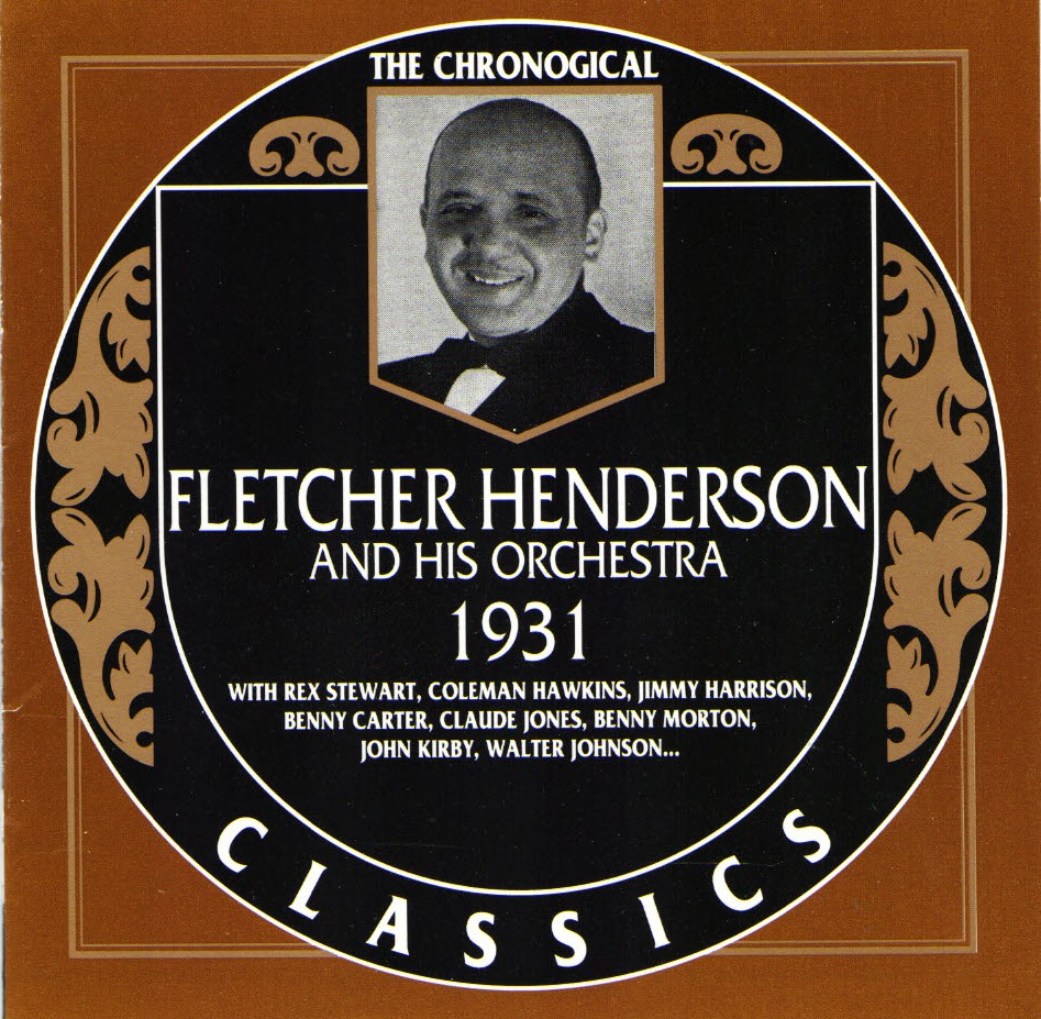 The Chronological Fletcher Henderson And His Orchestra-1931 (image for) The Chronological Fletcher Henderson And His Orchestra-1931