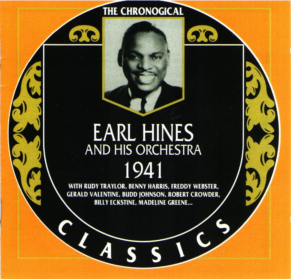 The Chronological Earl Hines And His Orchestra-1941 (image for) The Chronological Earl Hines And His Orchestra-1941