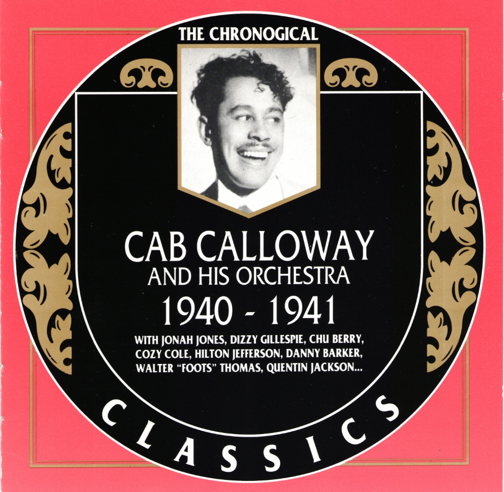 The Chronological Cab Calloway And His Orchestra-1940-1941 (image for) The Chronological Cab Calloway And His Orchestra-1940-1941