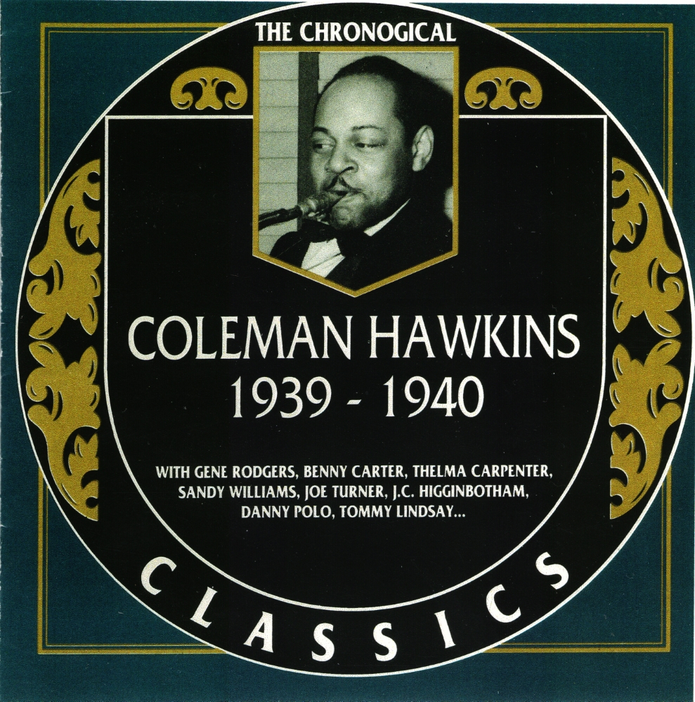 The Chronological Coleman Hawkins-1939-1940 (image for) The Chronological Coleman Hawkins-1939-1940
