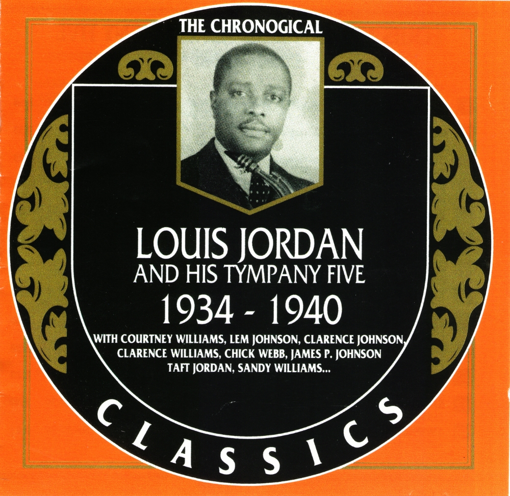 The Chronological Louis Jordan And His Tympany Five-1934-1940 (image for) The Chronological Louis Jordan And His Tympany Five-1934-1940