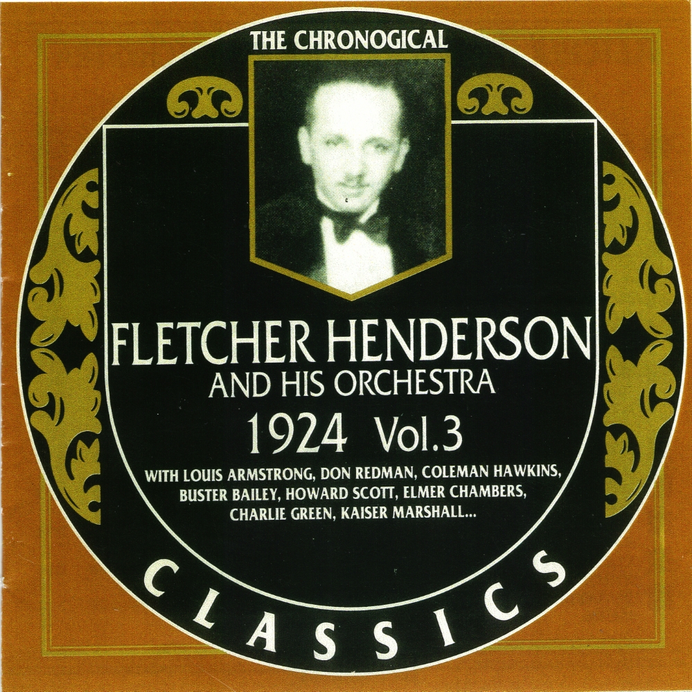 The Chronological Fletcher Henderson And His Orchestra-1924, Vol. 3 (image for) The Chronological Fletcher Henderson And His Orchestra-1924, Vol. 3