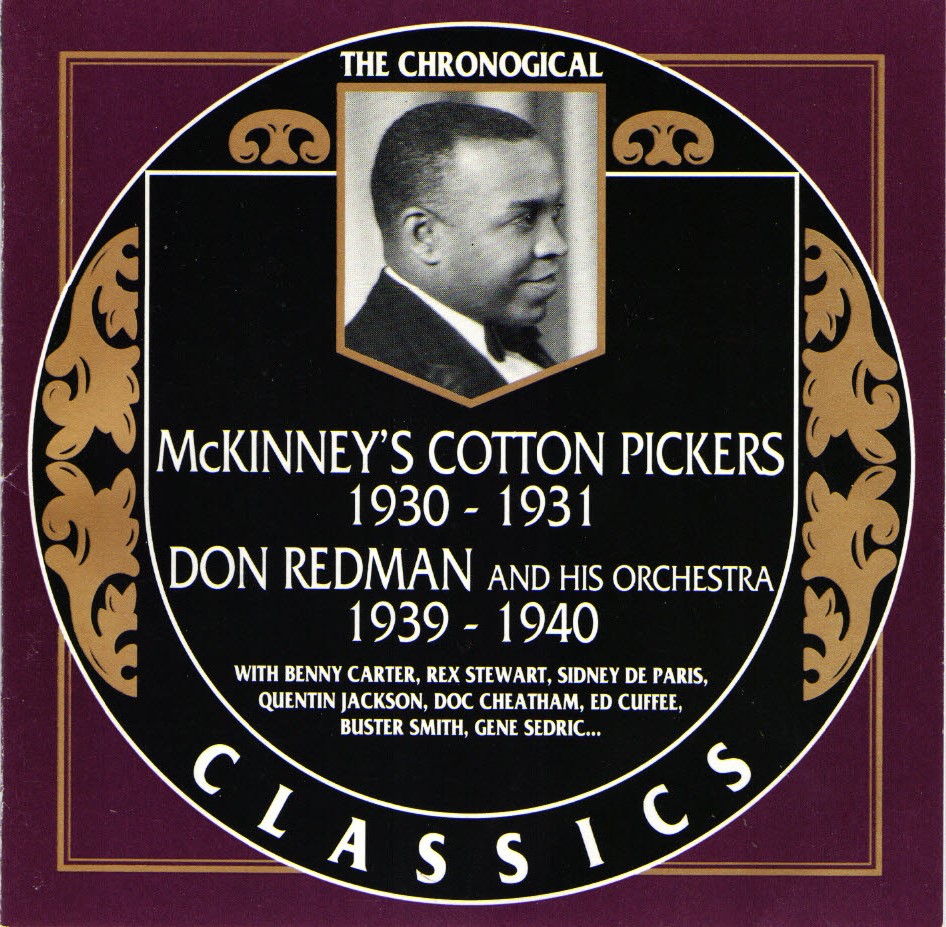 The Chronological McKinney's Cotton Pickers-1930-1931 / Don Redman And His Orchestra-1939-1940 (image for) The Chronological McKinney's Cotton Pickers-1930-1931 / Don Redman And His Orchestra-1939-1940