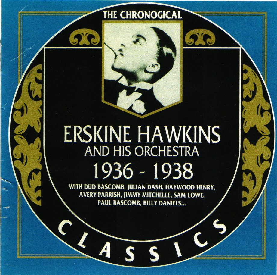 The Chronological Erskine Hawkins And His Orchestra-1936-1938 (image for) The Chronological Erskine Hawkins And His Orchestra-1936-1938