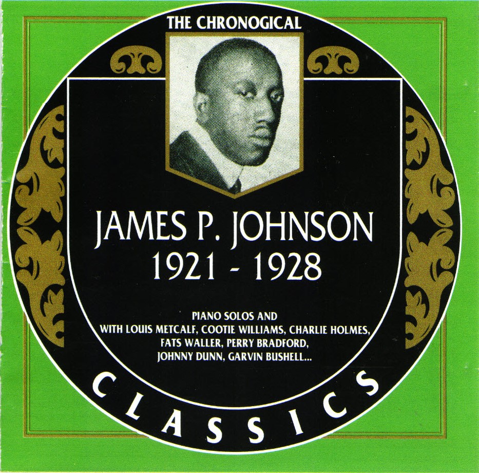 The Chronological James P. Johnson-1921-1928 (image for) The Chronological James P. Johnson-1921-1928