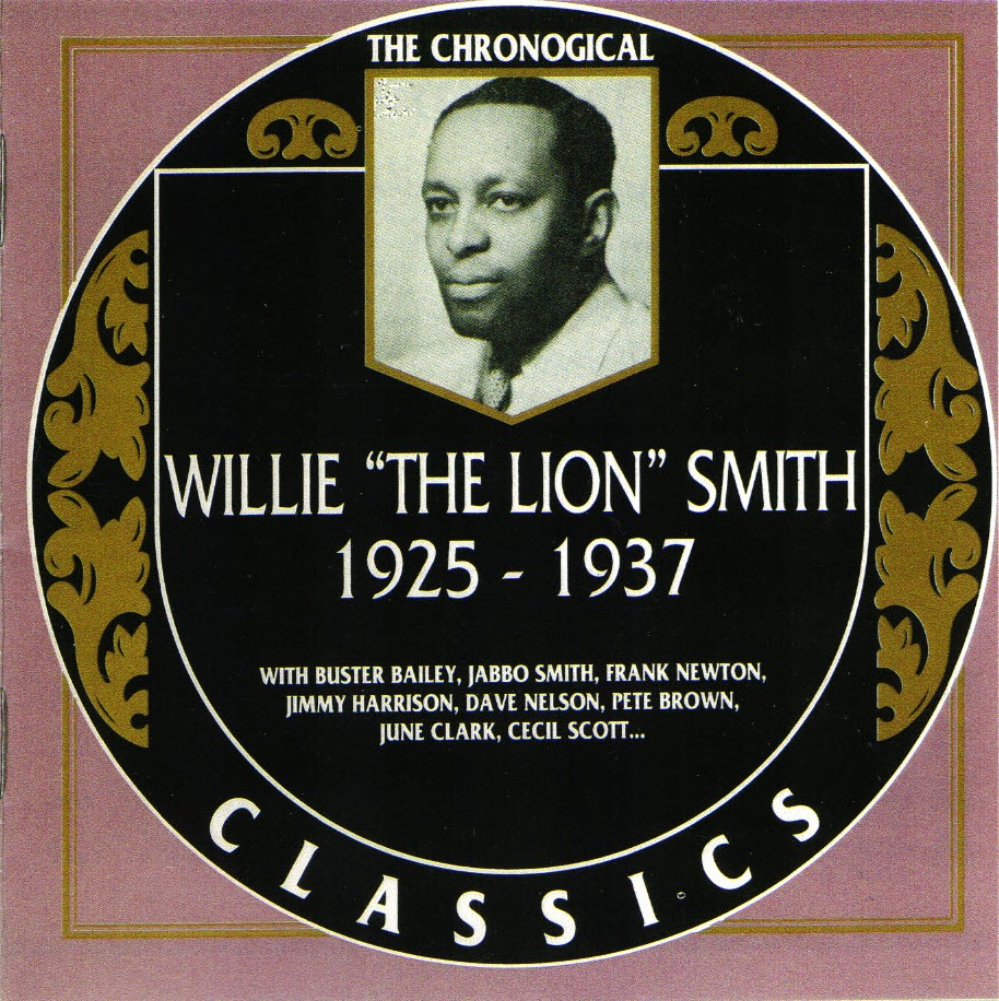 The Chronological Willie 'The Lion' Smith-1925-1937 (image for) The Chronological Willie 'The Lion' Smith-1925-1937