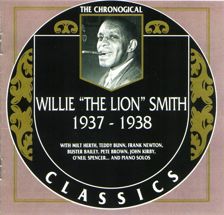 The Chronological Willie 'The Lion' Smith-1937-1938 (image for) The Chronological Willie 'The Lion' Smith-1937-1938