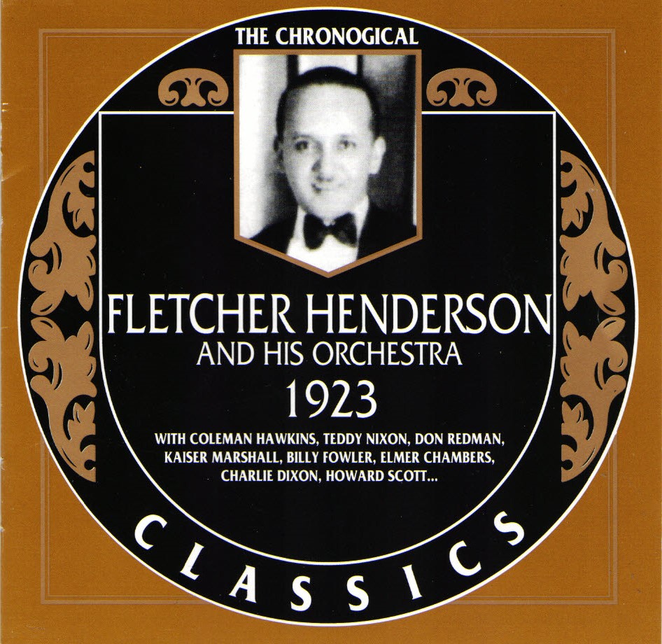 The Chronological Fletcher Henderson And His Orchestra-1923 (image for) The Chronological Fletcher Henderson And His Orchestra-1923