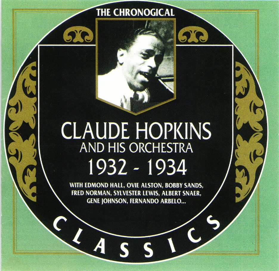 The Chronological Claude Hopkins And His Orchestra-1932-1934 (image for) The Chronological Claude Hopkins And His Orchestra-1932-1934