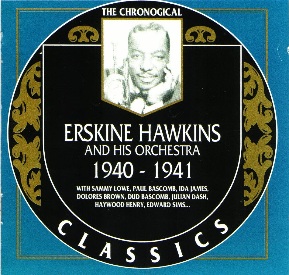 The Chronological Erskine Hawkins And His Orchestra-1940-1941 (image for) The Chronological Erskine Hawkins And His Orchestra-1940-1941