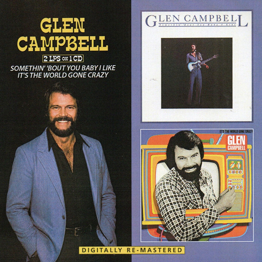 (image for) 2 LPs on 1 CD: Somethin' Bout You Baby I Like / It's The World Gone Crazy
