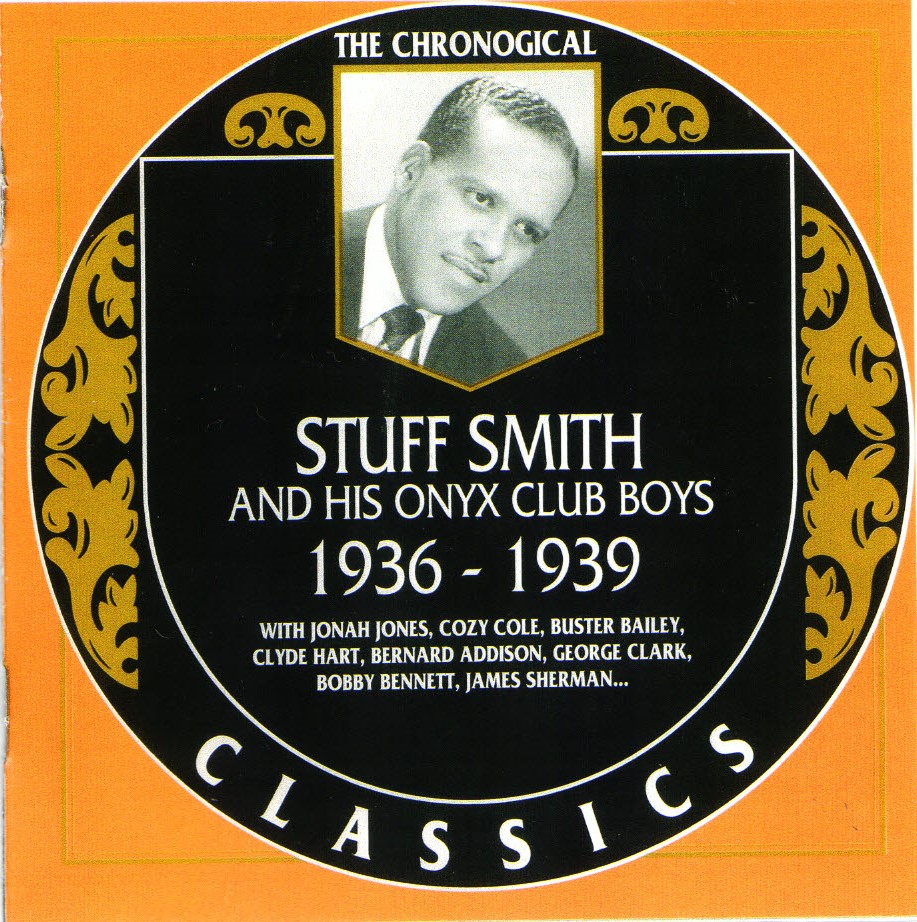 The Chronological Stuff Smith And His Onyx Club Boys-1936-1939 (image for) The Chronological Stuff Smith And His Onyx Club Boys-1936-1939