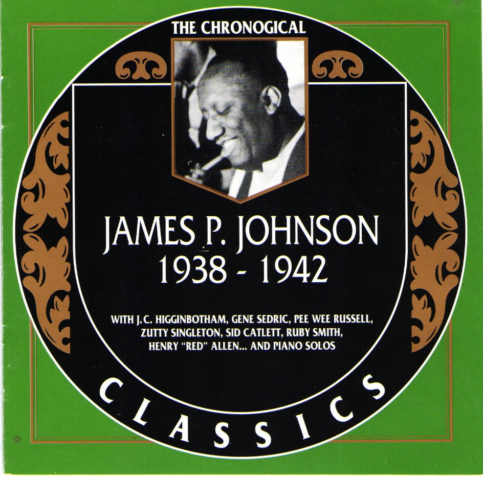 The Chronological James P. Johnson-1938-1942 (image for) The Chronological James P. Johnson-1938-1942
