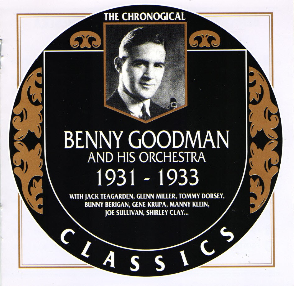 The Chronological Benny Goodman And His Orchestra-1931-1933 (image for) The Chronological Benny Goodman And His Orchestra-1931-1933