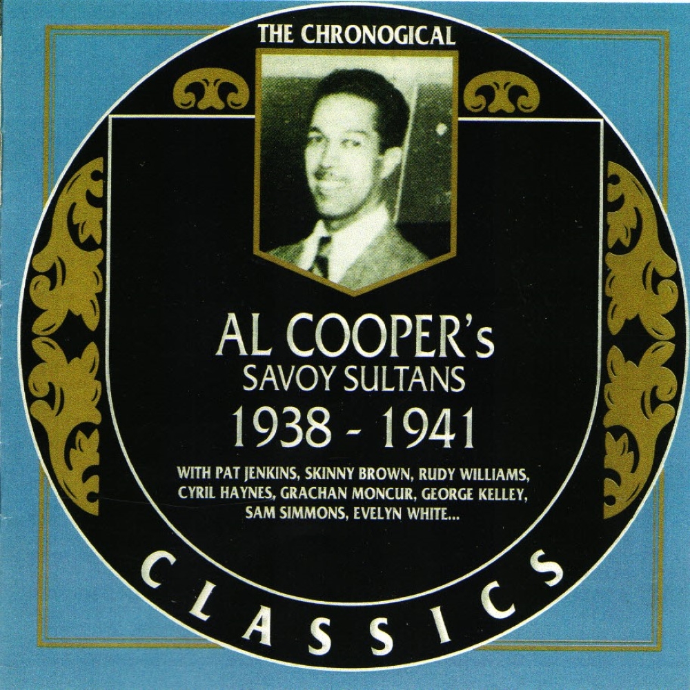 The Chronological Al Cooper's Savoy Sultans 1938-1941 (image for) The Chronological Al Cooper's Savoy Sultans 1938-1941