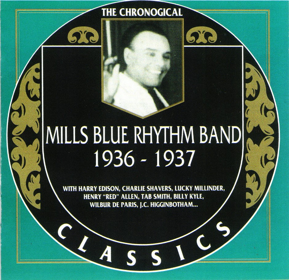 The Chronological Mills Blue Rhythm Band-1936-1937 (image for) The Chronological Mills Blue Rhythm Band-1936-1937